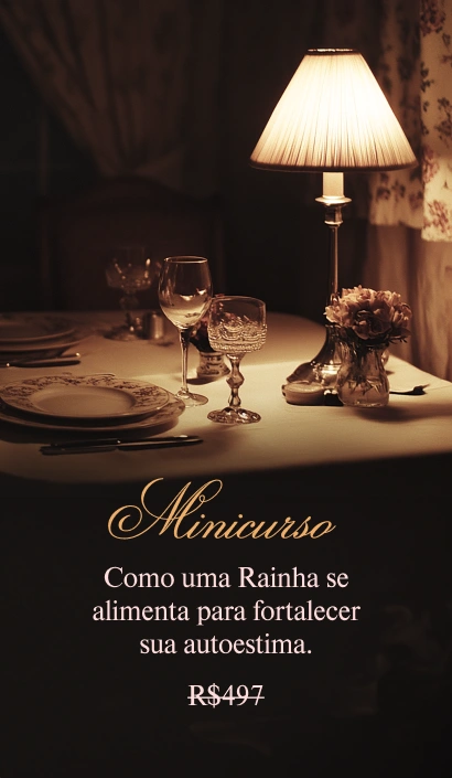 Como-uma-Rainha-se-alimenta-para-fortalecer-sua-autoestima.webp