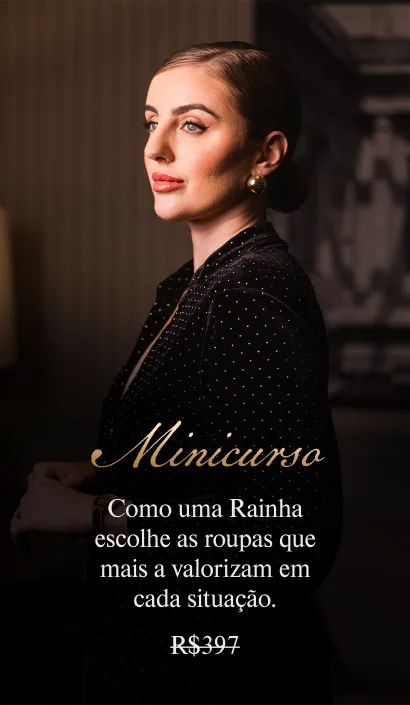 como uma rainha escolhe as roupas